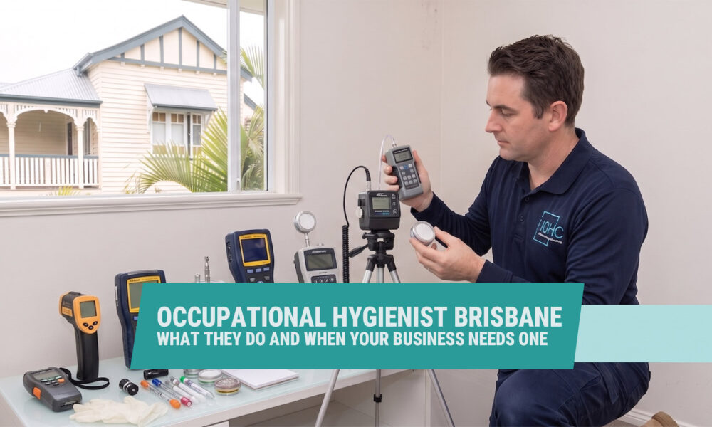 Occupational Hygienist Brisbane, What They Do and When Your Business Needs One